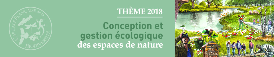 Thème 2018 : « Conception et gestion écologique des espaces de nature » 