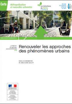 Renouveler les approches des phénomènes urbains (Les Entretiens du Certu)