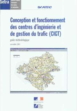 Conception et fonctionnement des centres d'ingénierie et de gestion du trafic (CIGT) - Guide méthodologique