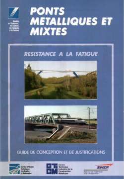 Ponts métalliques et mixtes. Résistance à la fatigue - Guide de conception et de justifications
