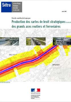Production des cartes de bruit stratégiques des grands axes routiers et ferroviaires - Guide méthodologique