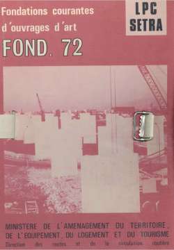Fondations courantes d'ouvrages d'art: FOND.72 - Dossier pilote. Extrait. Fascicules 2-3-4